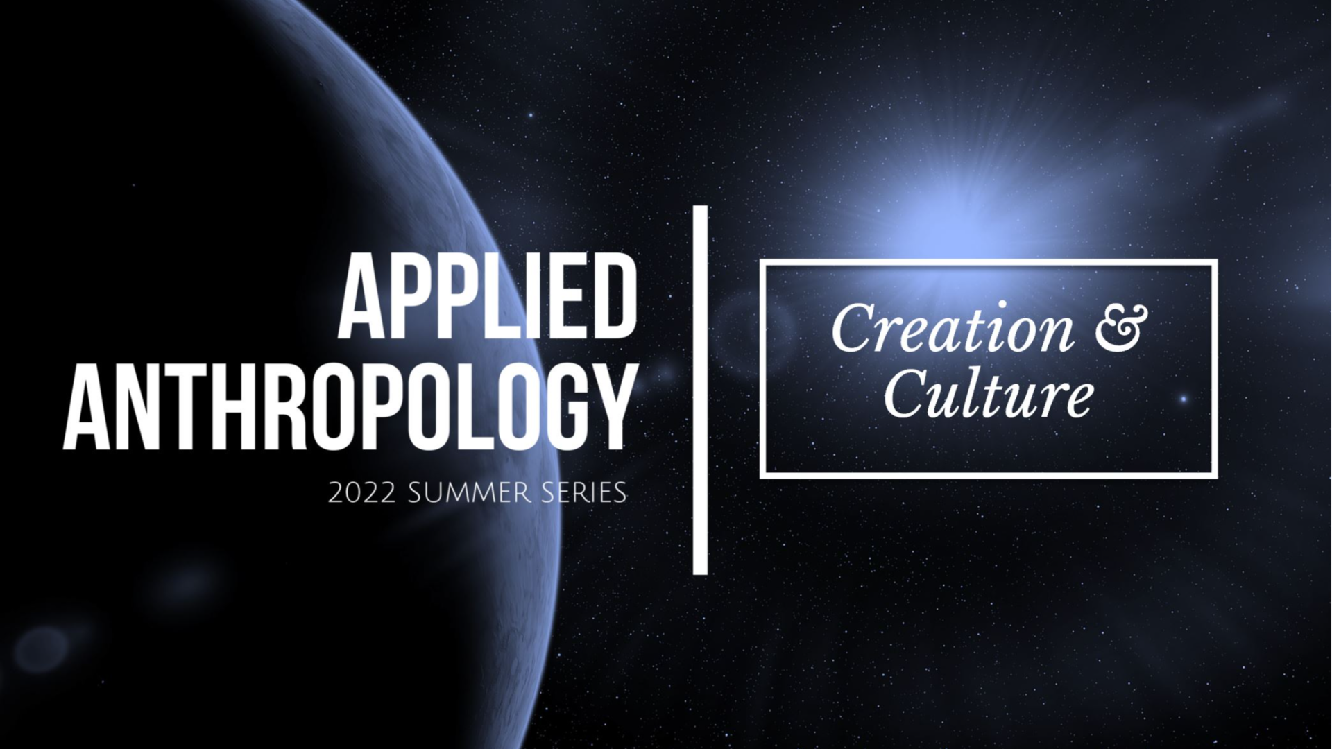 Applied Anthropology: Creation & Culture