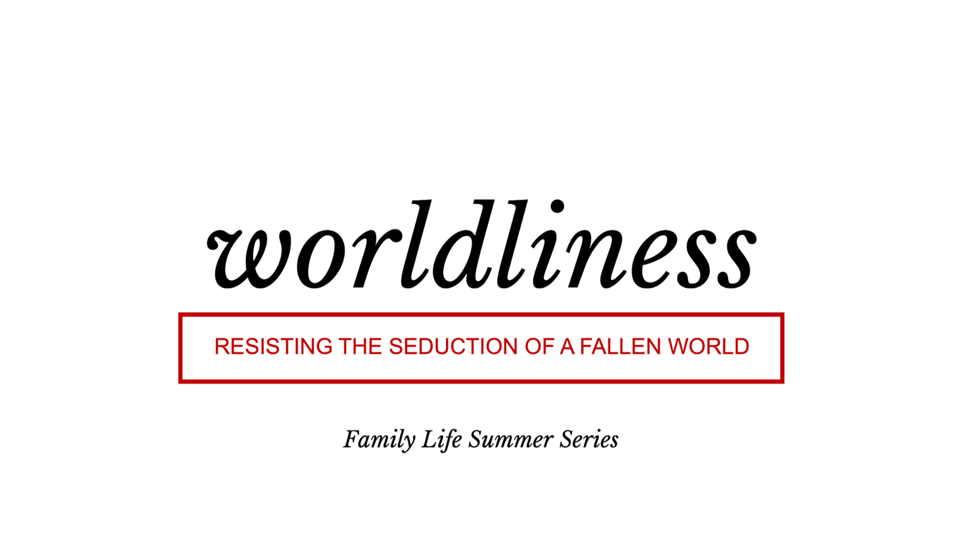 What is Worldliness?