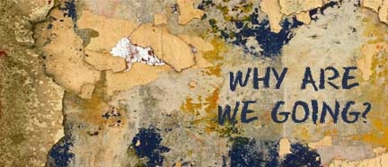 Why Are We Going? part 1