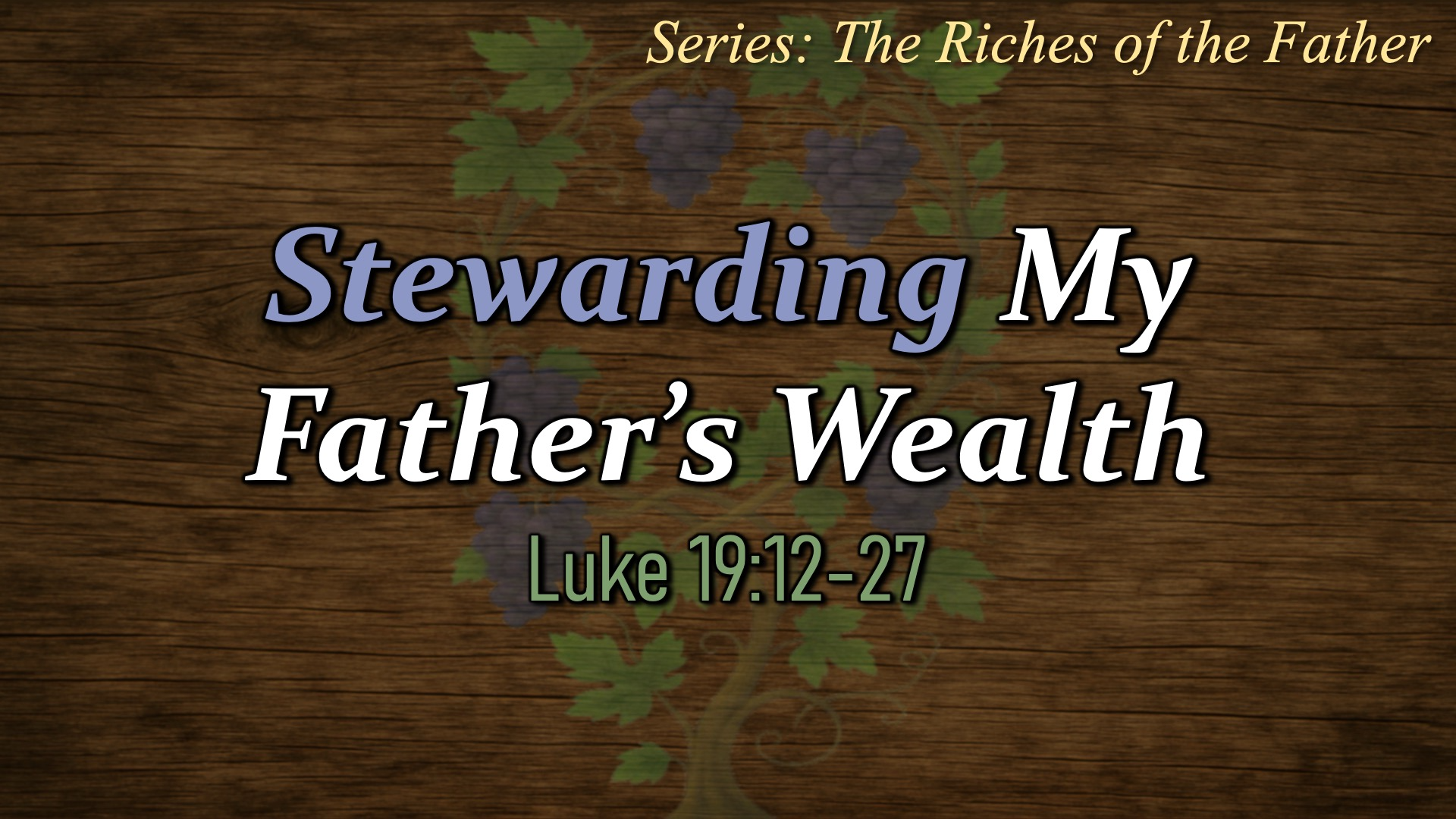 Stewarding my fathers wealth