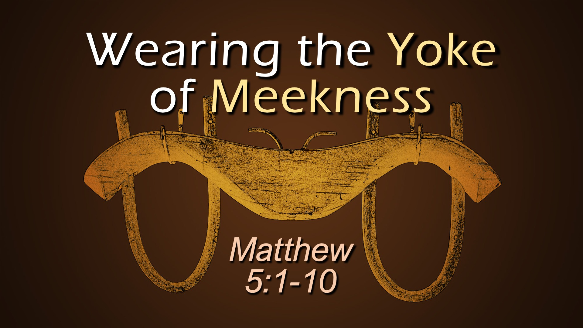 Wearing the Yoke of Meekness
