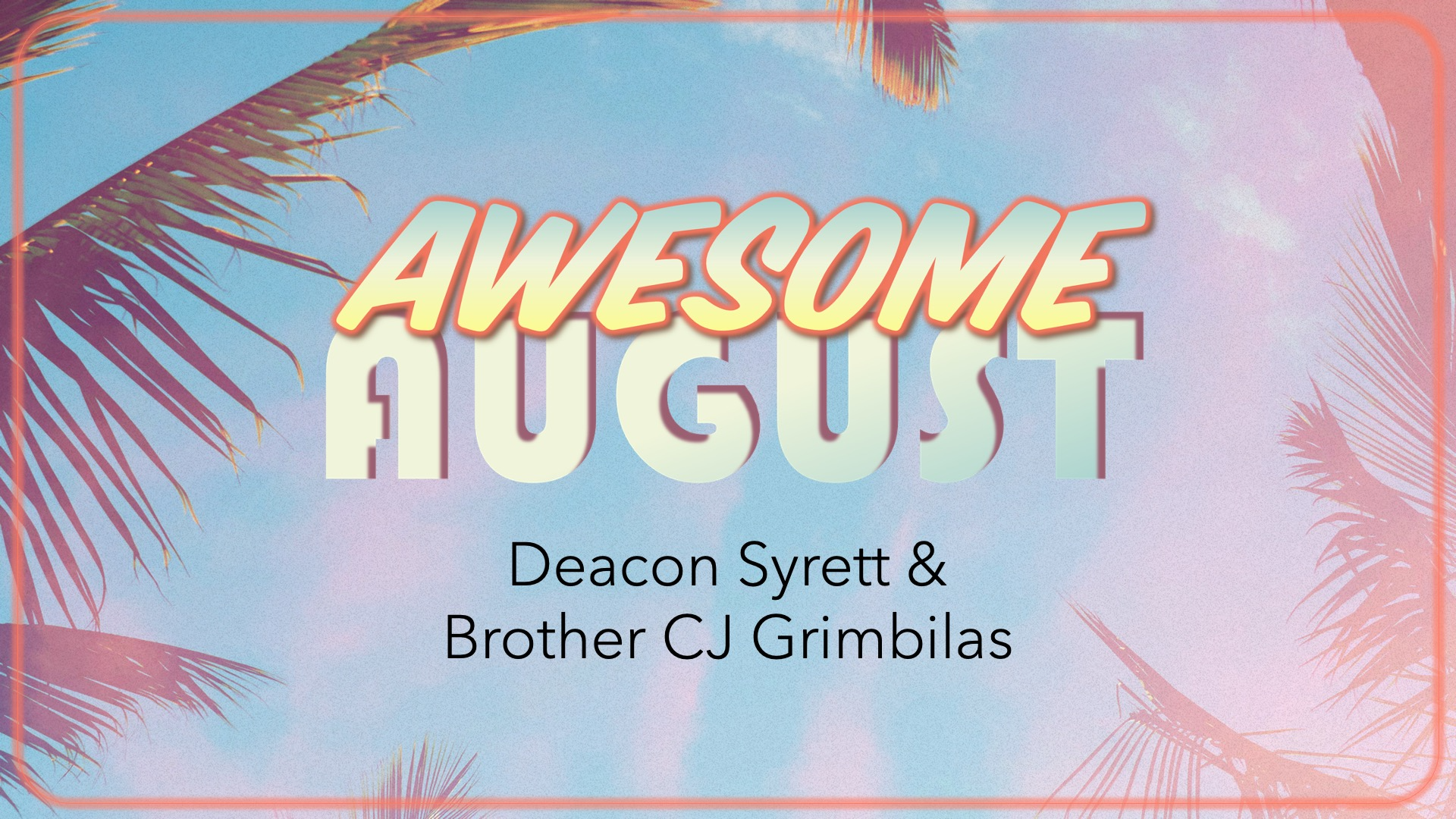 Awesome August: Deacon Mike Syrett & Brother CJ Grimbilas episode artwork