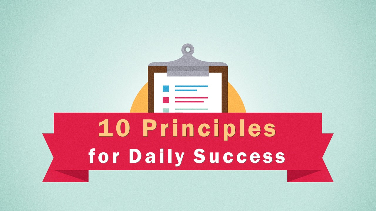 10 Principles for Daily Success