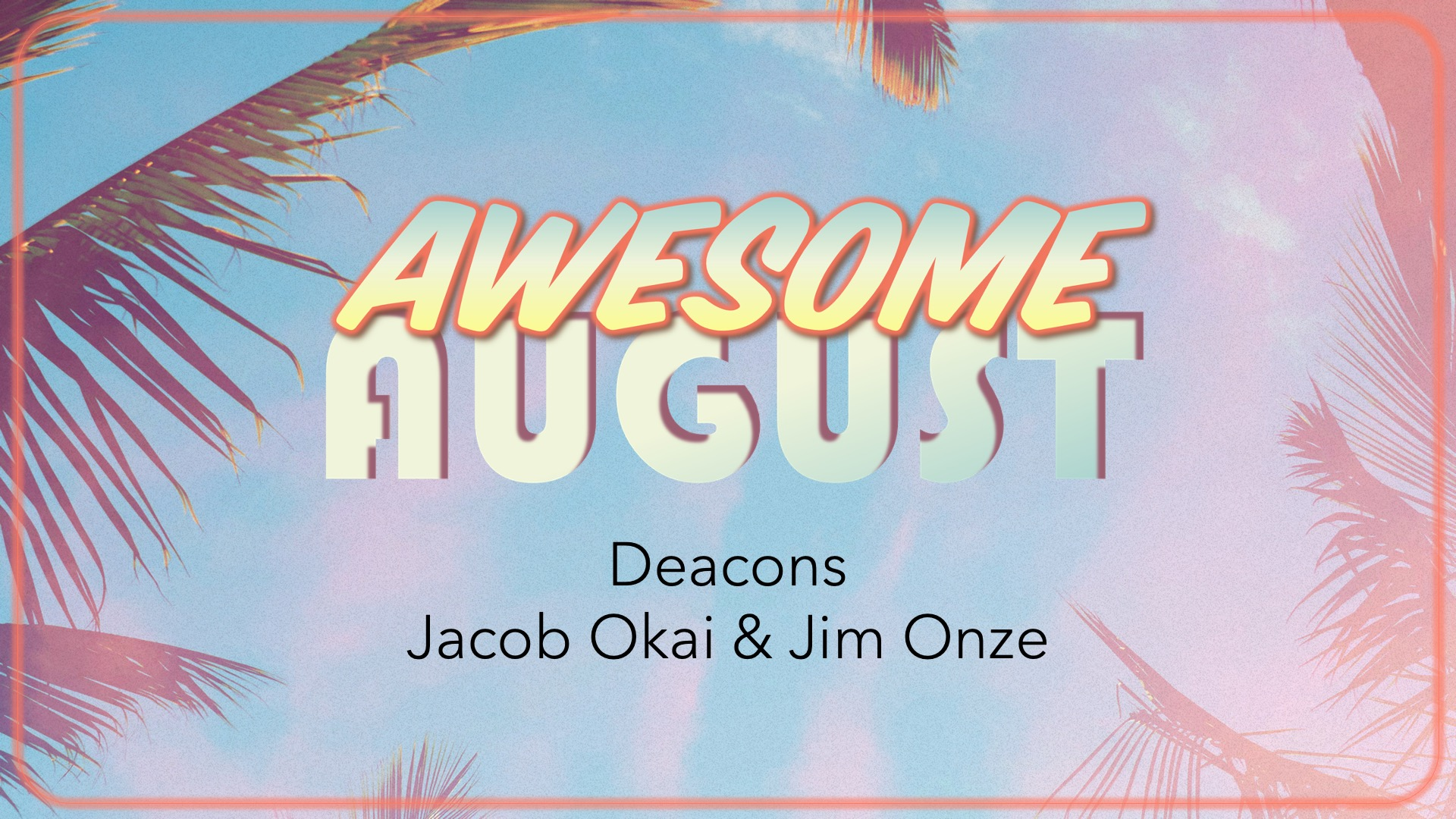 Awesome August: Deacons Jacob Okai & Jim Onze episode artwork