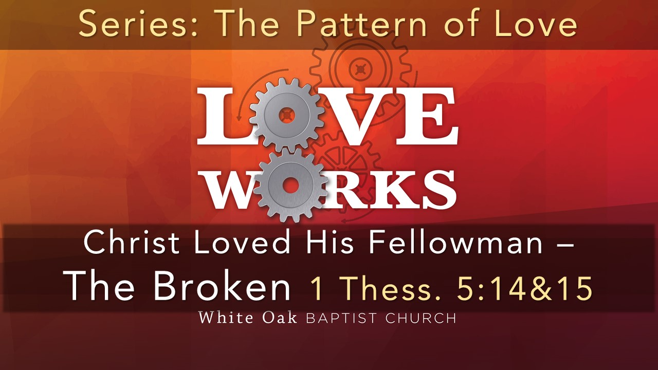 Jesus Loved His Fellowman: The Broken