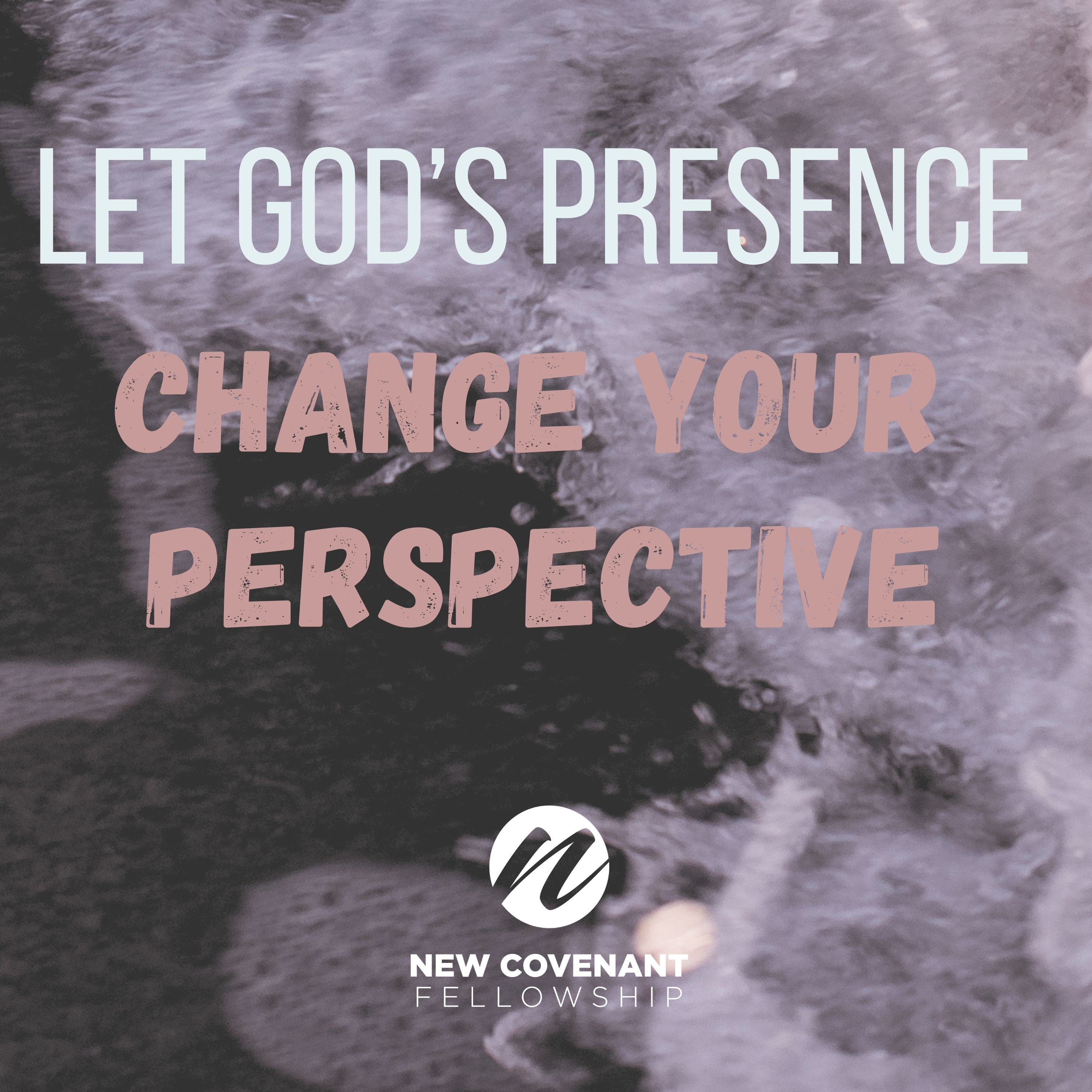 "Let God’s Presence Change Your Perspective" - Audio