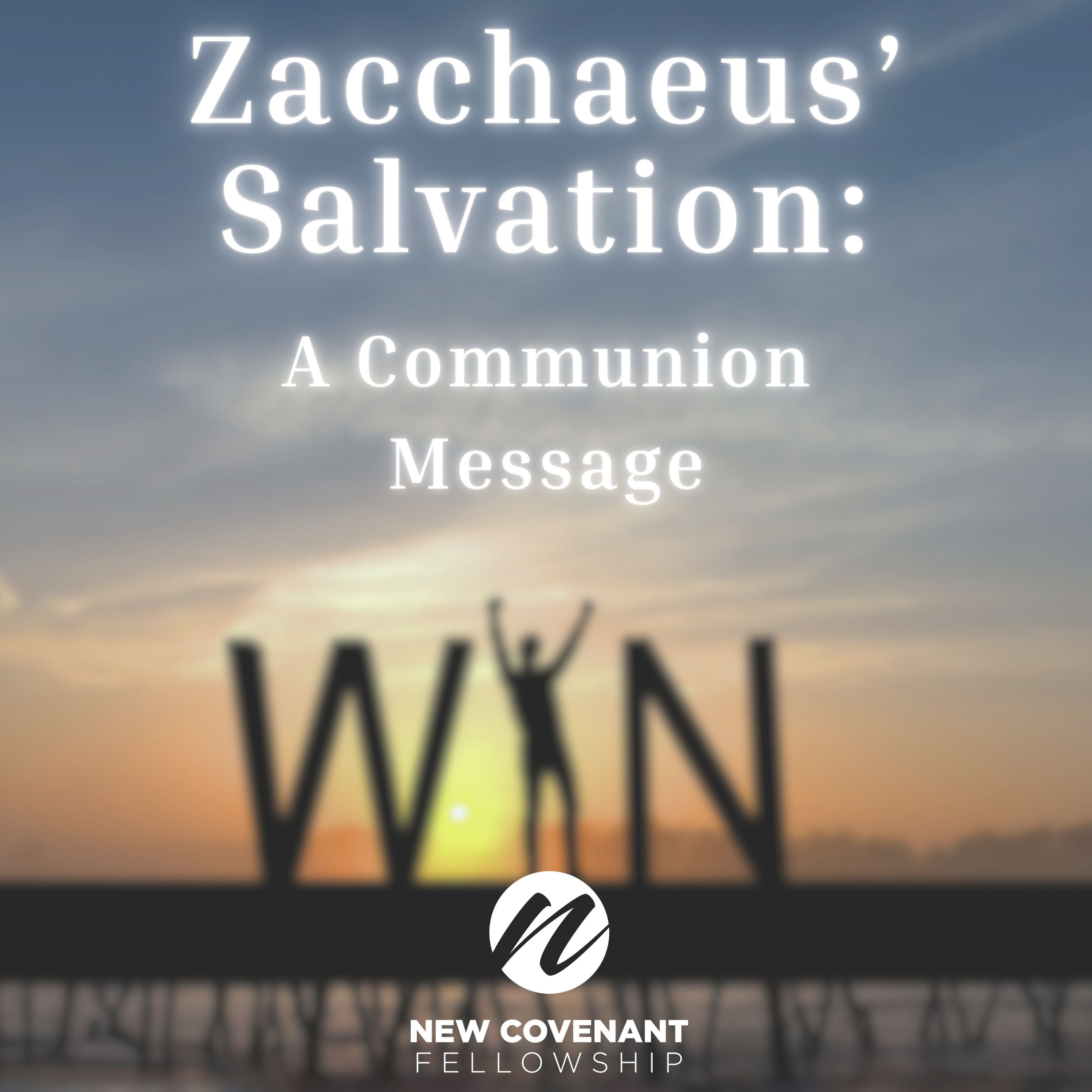 “Zacchaeus’ Salvation: A Communion Message” - Audio episode artwork