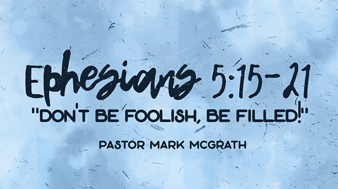 Don't Be Foolish, Be Filled! - Video episode artwork