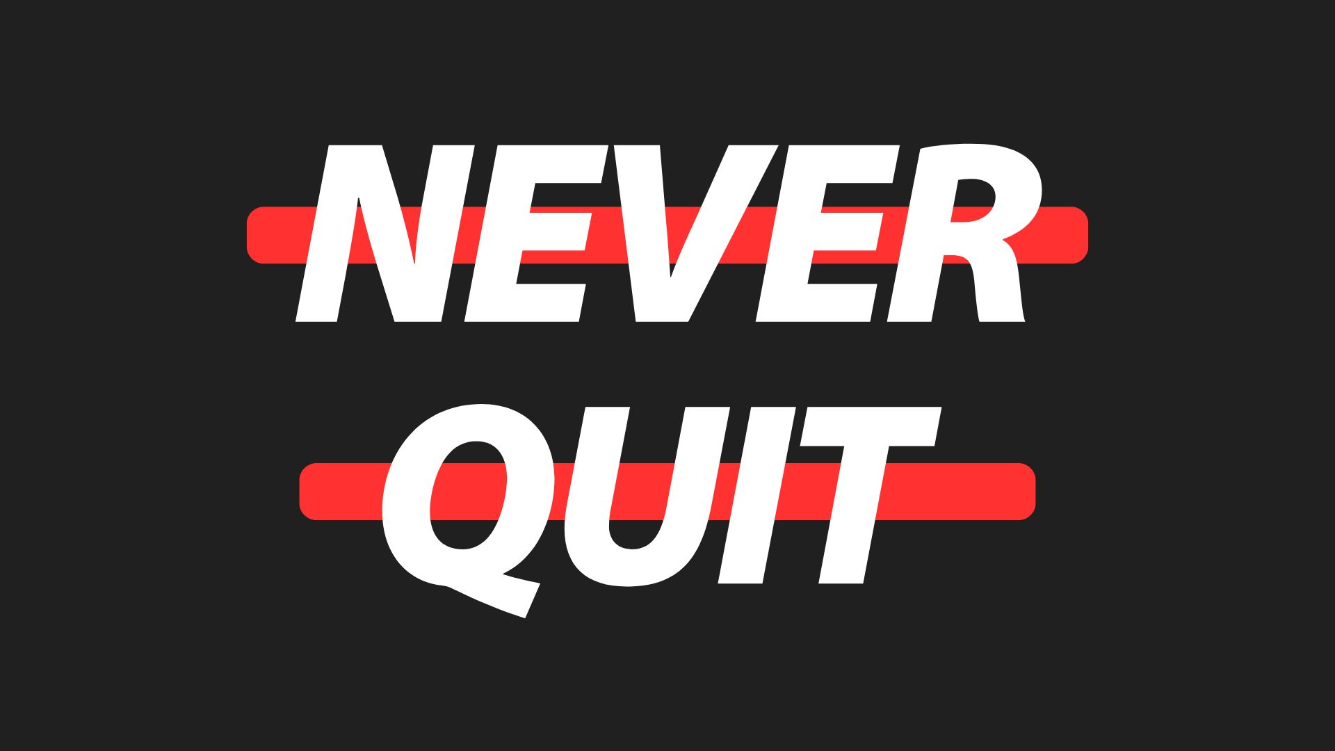 Never Quit