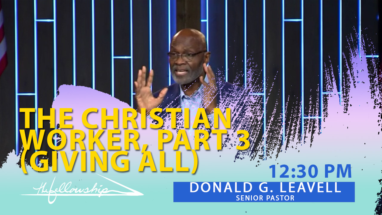 The Christian Worker, Part 3 - Giving All 12:30 p.m. 4/3/22 - Video episode artwork