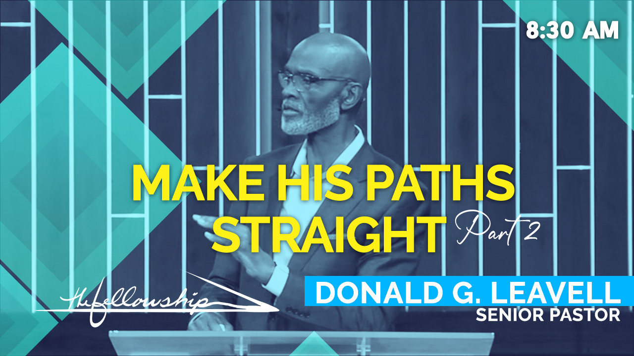 Make His Paths Straight, Part 2 8:30 a.m. 5/29/22 - Video episode artwork