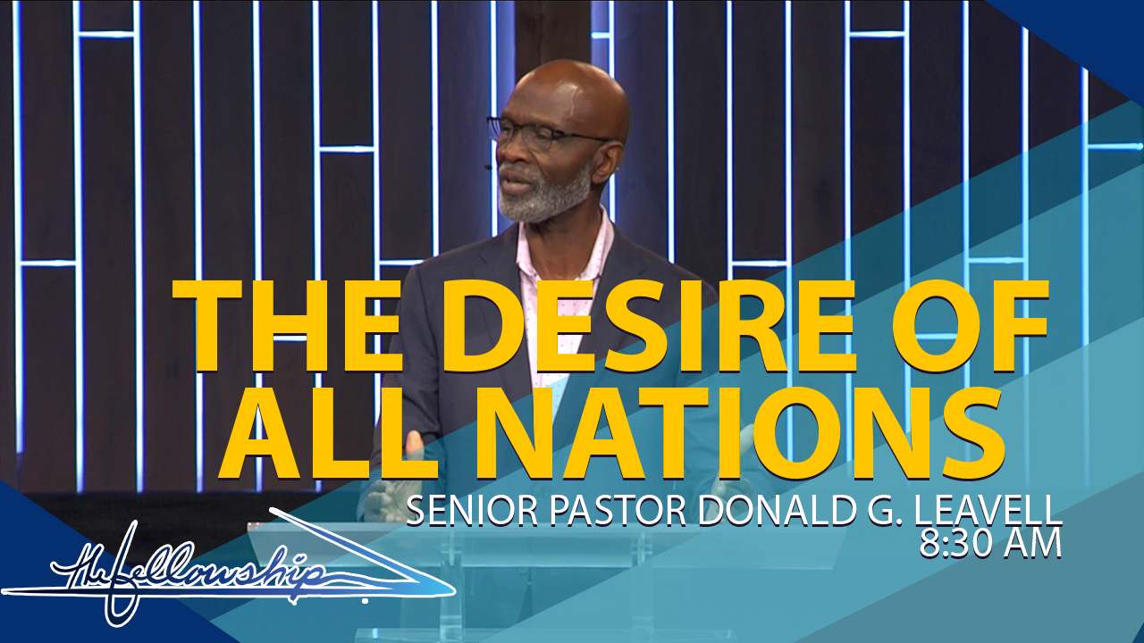 The Desire Of All Nations  8:30 a.m.  10/30/22 - Video episode artwork