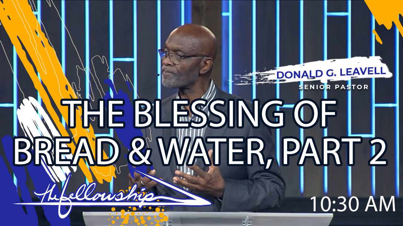 The Blessing Of Bread And Water, Part 2 10:30 a.m. 2/2722 - Video episode artwork