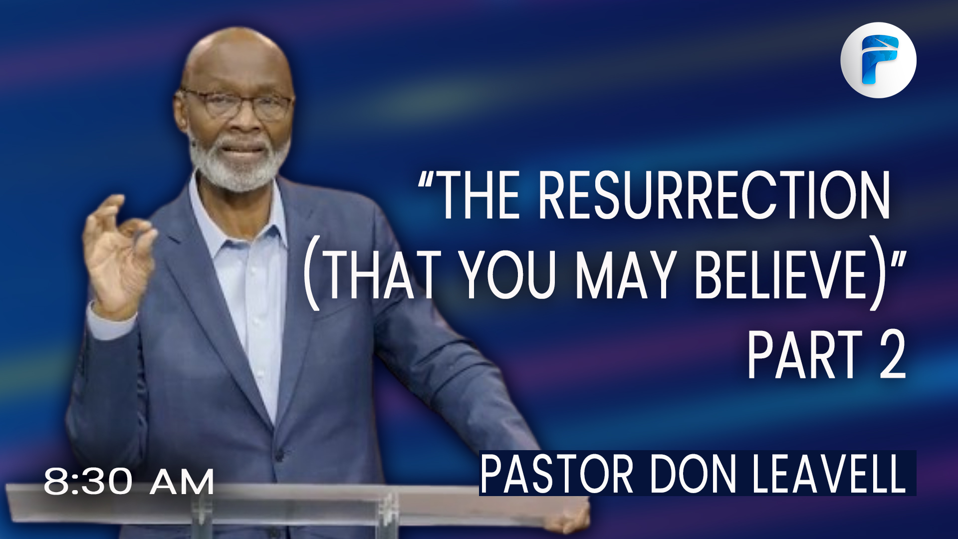 THE RESURRECTION  (THAT YOU MAY BELIEVE) PART 2   8:30 AM   7/12/26 - Audio episode artwork