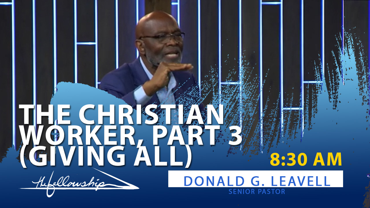 The Christian Worker, Part 3 - Giving All 8:30 a.m. 4/3/22 - Video episode artwork