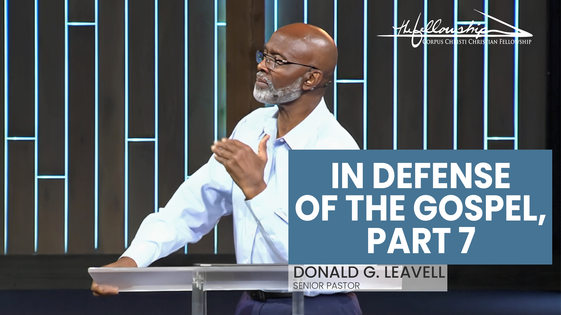 IN DEFENSE OF THE GOSPEL, PART 7  7:00 PM  8/28/24 - Video episode artwork