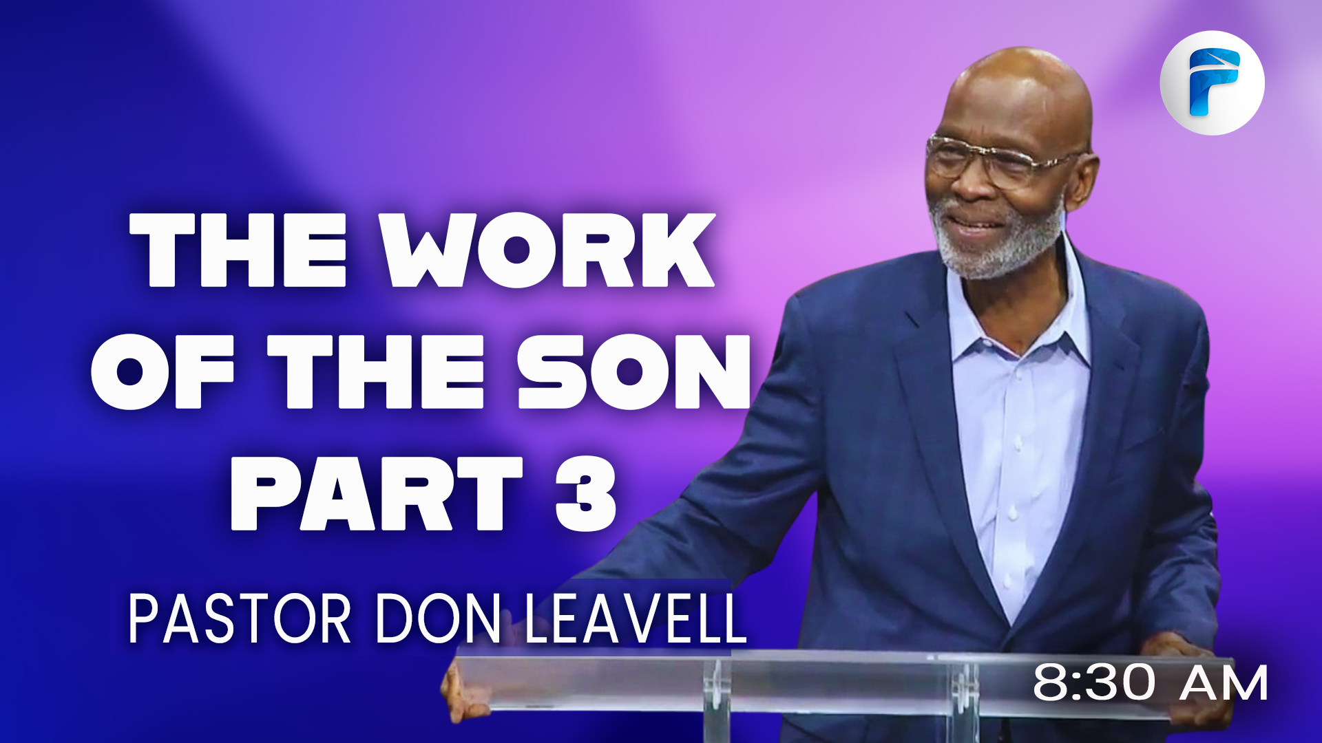 THE WORK OF THE SON, PART 3  8:30 AM  5/31/26 - Video episode artwork