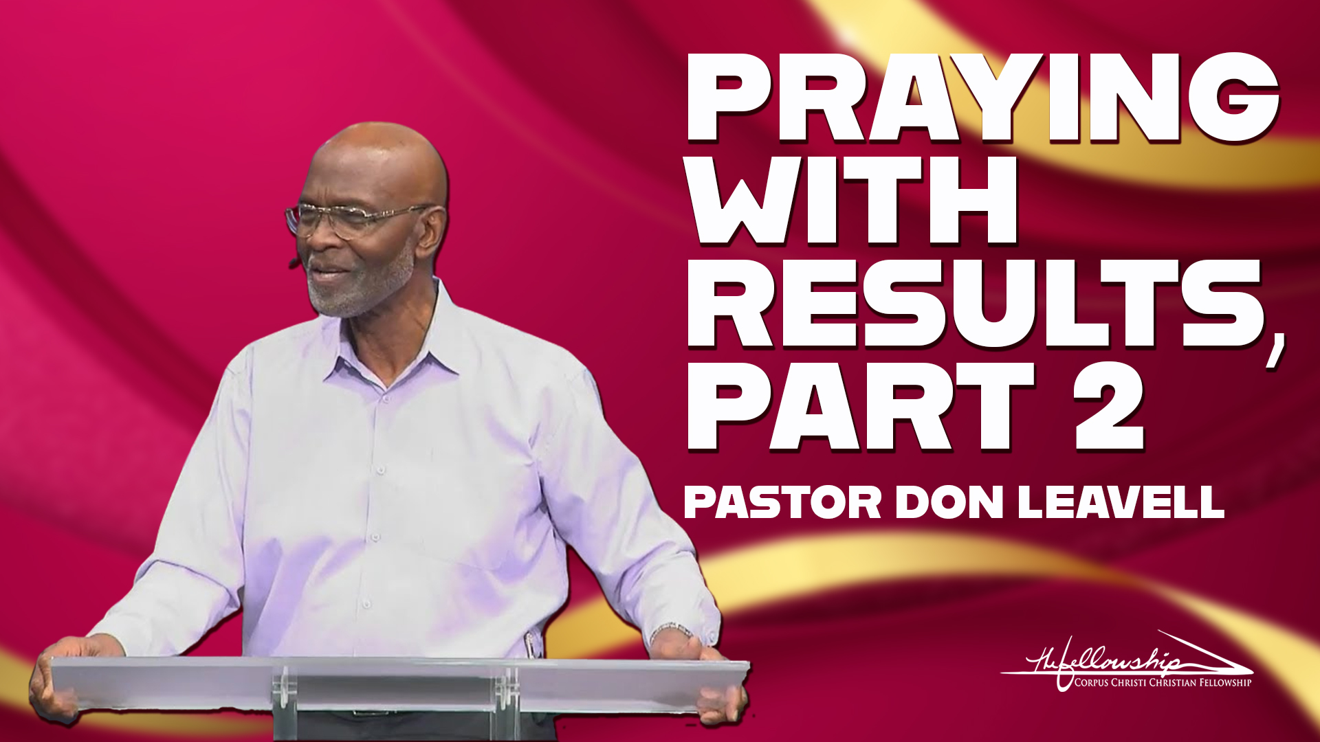PRAYING WITH RESULTS, PART 2  7:00 PM  11/5/25 - Video episode artwork