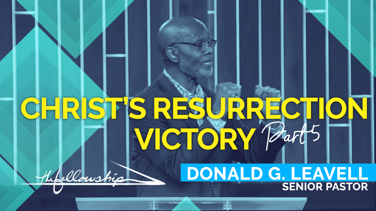 Christ's Resurrection Victory, Part 5  8:30 a.m.  6/6/21 - Video episode artwork