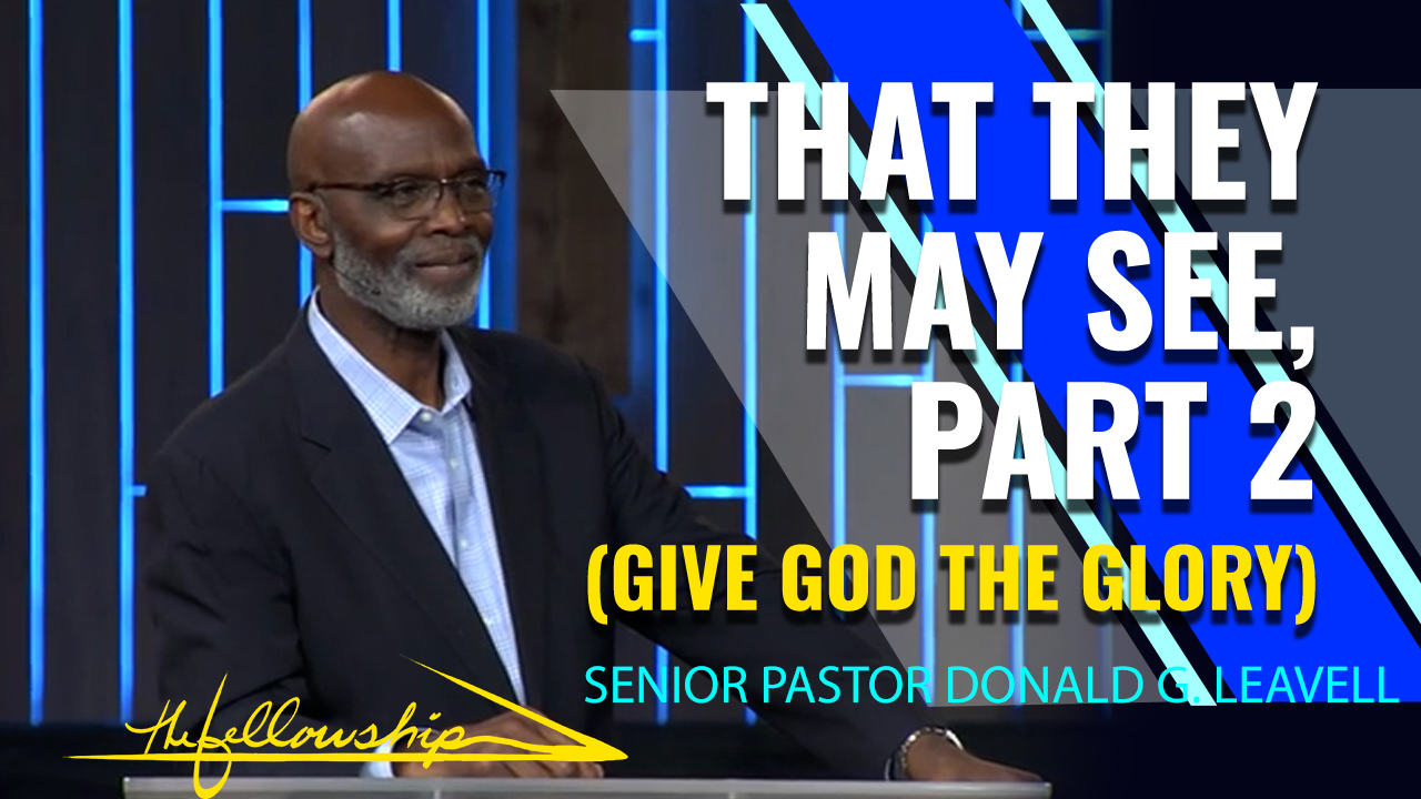 That They May See, Part 2 (Give God The Glory) 7:00 p.m. 9/1/21 - Video episode artwork