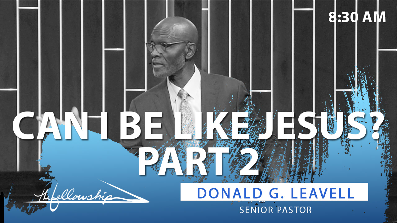 Can I Be Like Jesus? Part 2 8:30 a.m. 9/4/22 - Video episode artwork