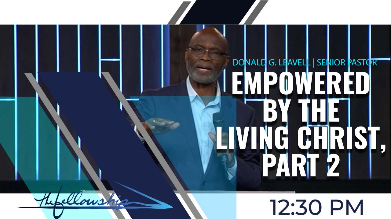 Empowered By The Living Christ, Part 2 12:30 p.m. 1/23/22 - Video episode artwork