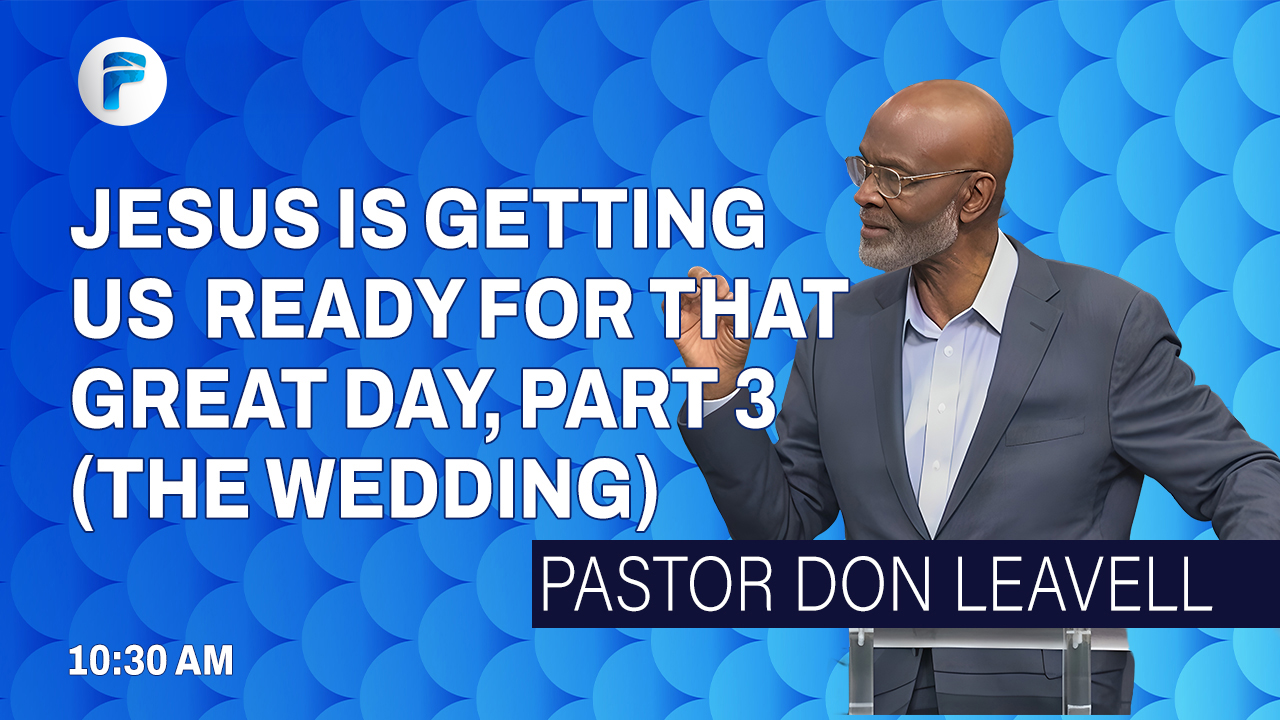 JESUS IS GETTING US READY FOR THAT GREAT DAY, Part 3 (THE WEDDING)  10:30 AM 2/1/26 - Video episode artwork
