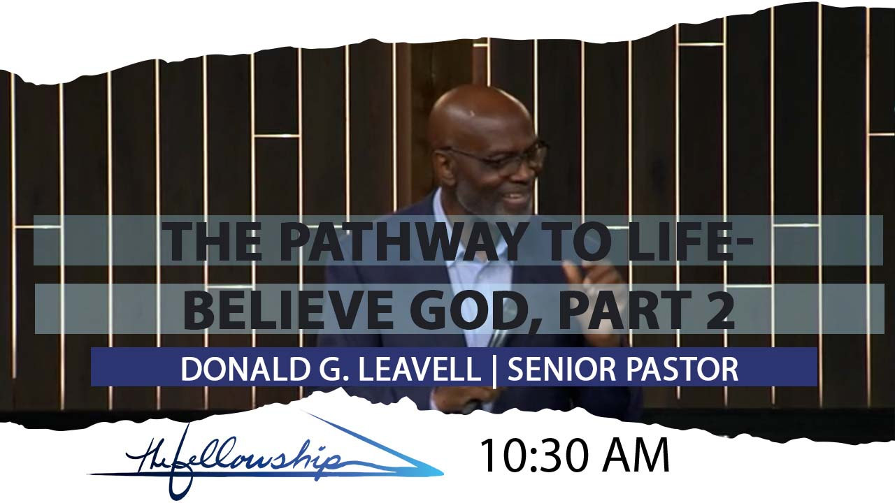 The Pathway To Life - Believe God, Part 2 10:30 a.m. 1/2/22 - Audio episode artwork