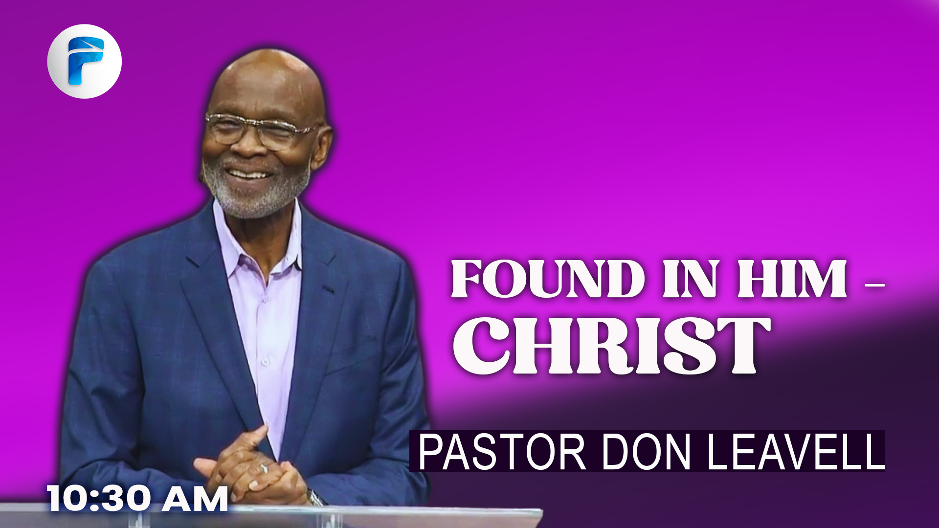 FOUND IN HIM - CHRIST   10:30 AM  4/12/26 - Video episode artwork
