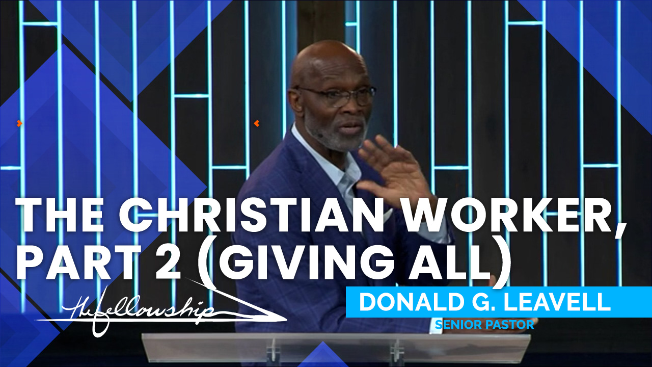 The Christian Worker, Part 2 - Giving All 7:00 p.m. 3/30/22 - Video episode artwork