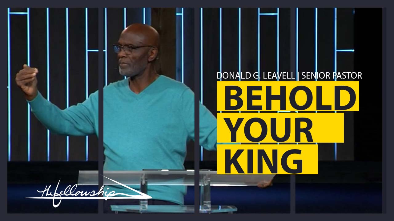 Behold Your King   7:00 p.m.   9/29/21 - Video episode artwork