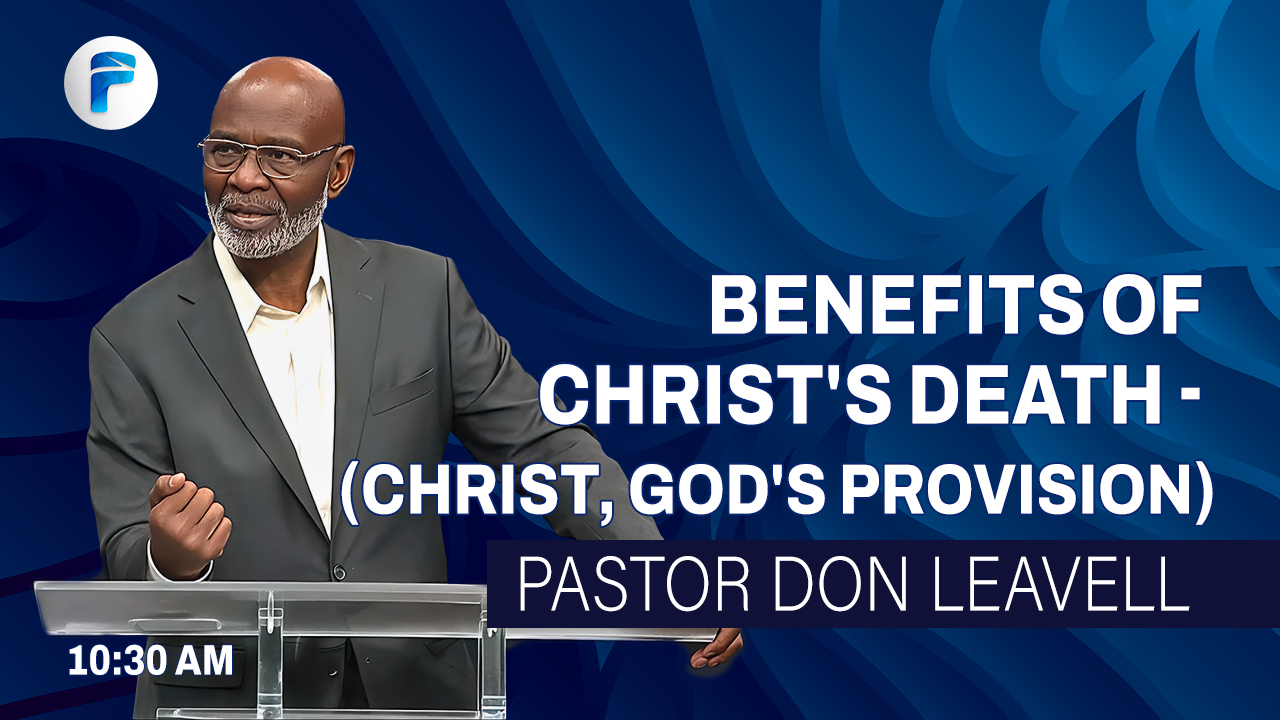 BENEFITS OF CHRIST'S DEATH - (CHRIST, GOD'S PROVISION)   10:30 AM  2/15/26 - Audio episode artwork