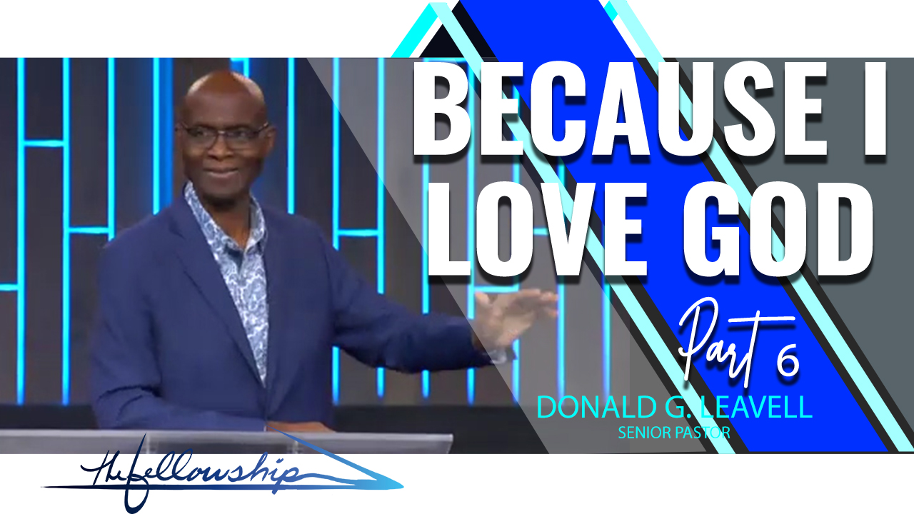 Because I Love God, Part 6 (Series - The Love Of God)  8:30 a.m.  10/4/20 - Video episode artwork