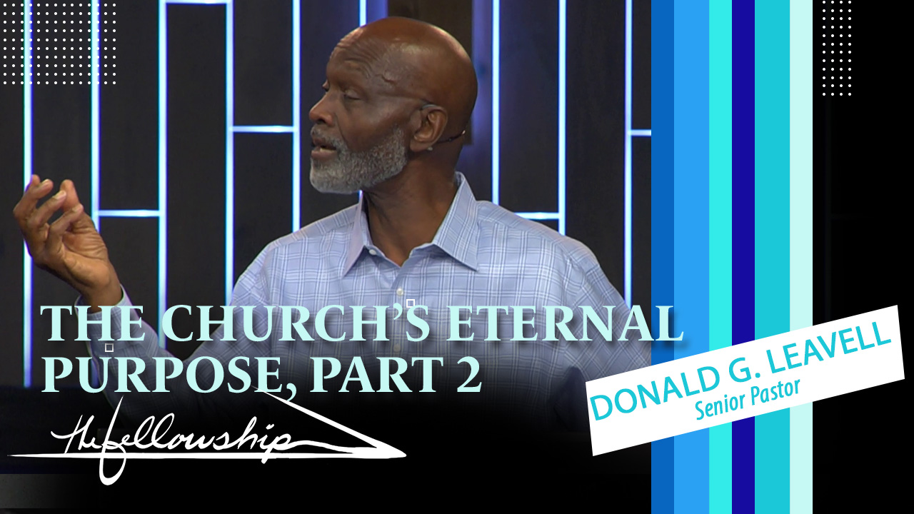 The Church's Eternal Purpose, Part 2 7:00 p.m. 9/28/22 - Video episode artwork