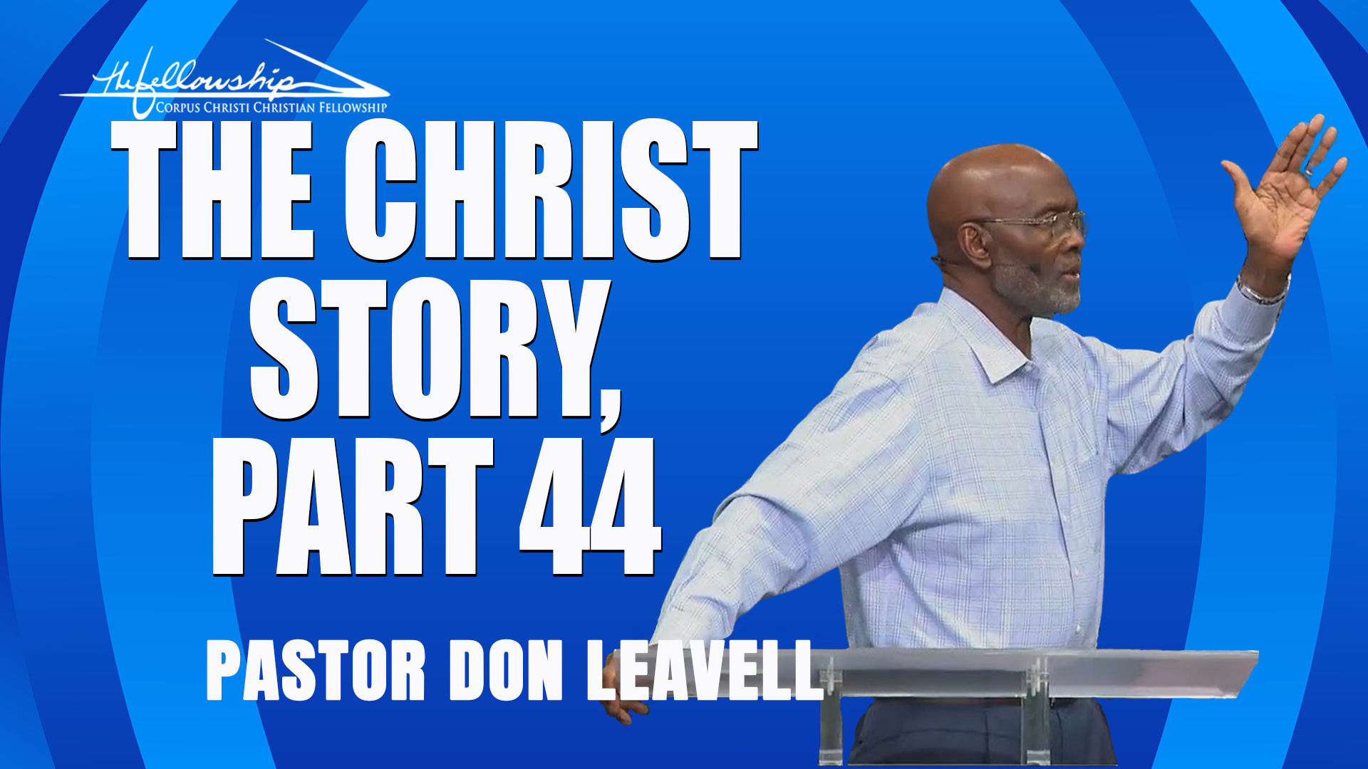 THE CHRIST STORY, PART 44  7:00 PM  10/15/25 - Audio episode artwork