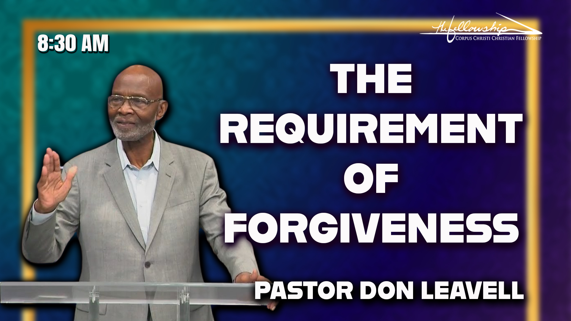 THE REQUIREMENT OF FORGIVENESS  8:30 AM  11/30/25 - Video episode artwork