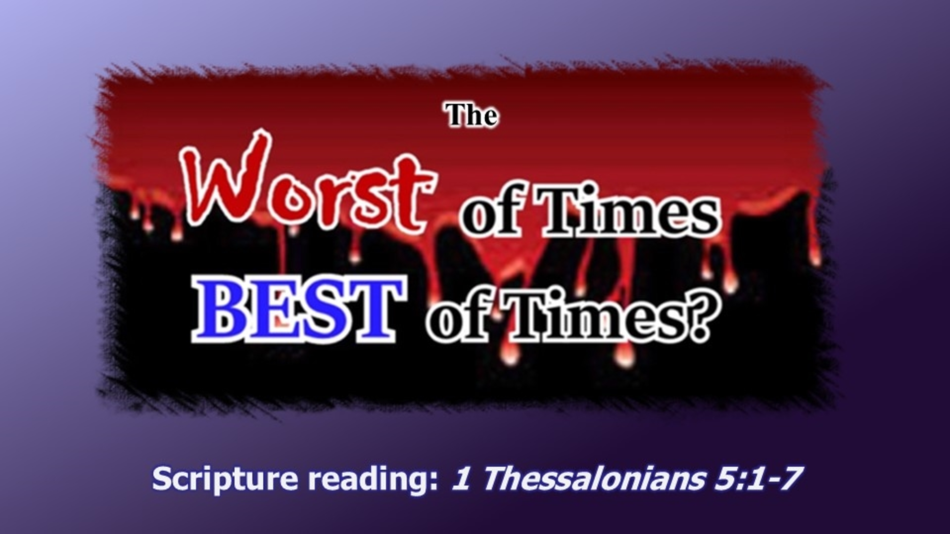 The Worst of Times, The Best of Times?