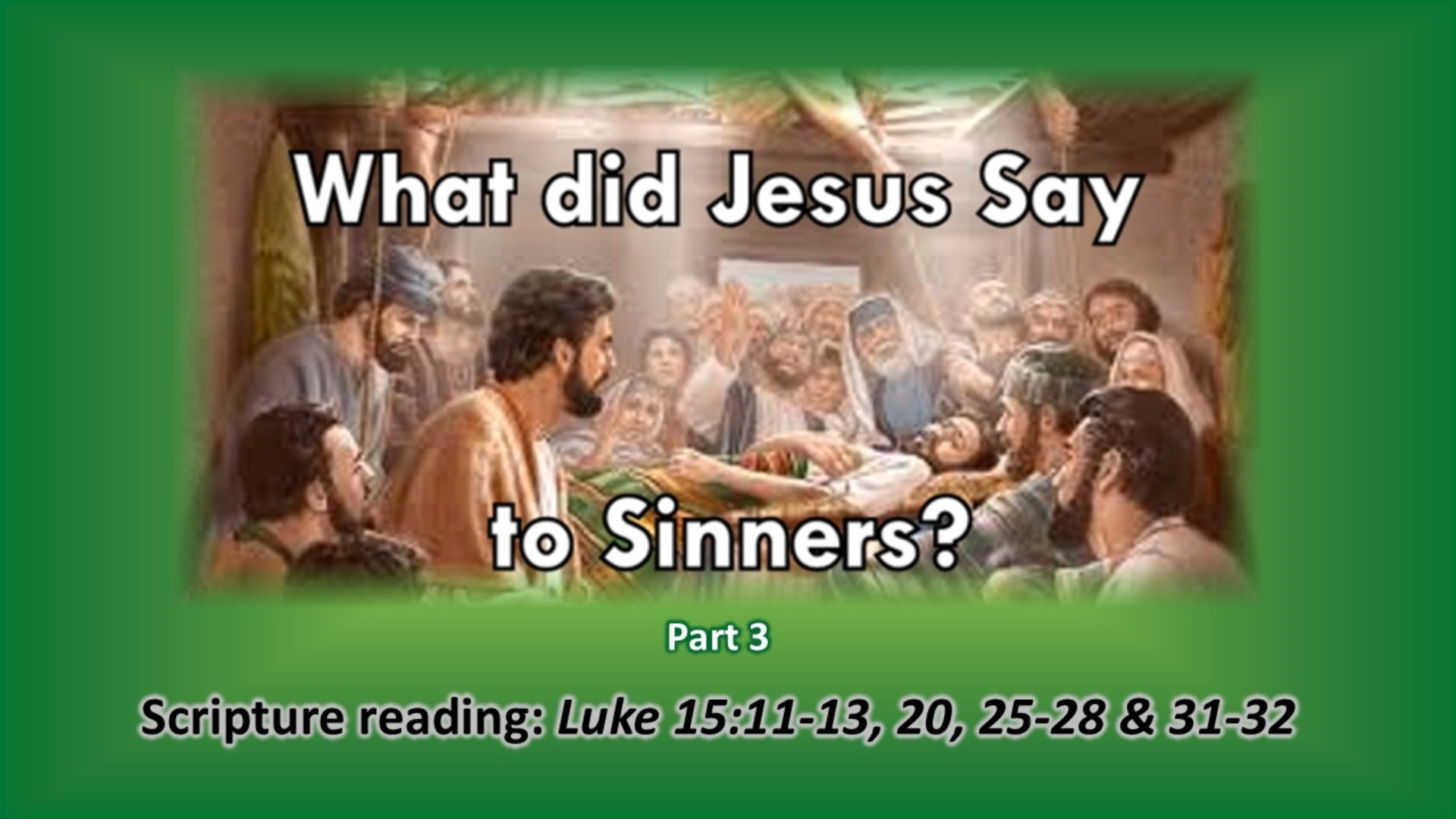 What did Jesus Say to Sinners? Pt 3