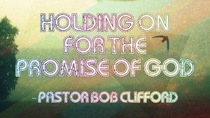 Holding on for the promise of God - Audio episode artwork