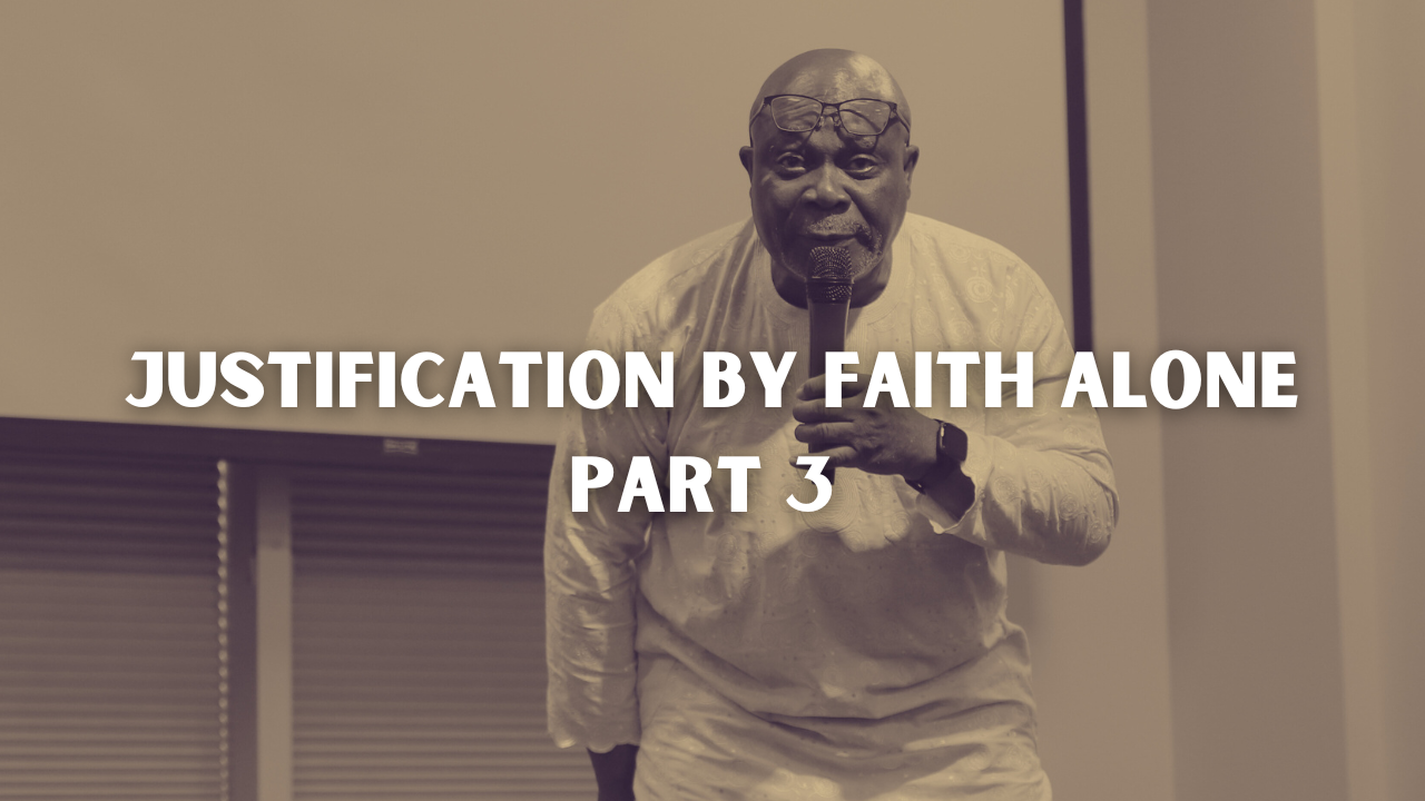 Justification by Faith (Part 3) - Audio