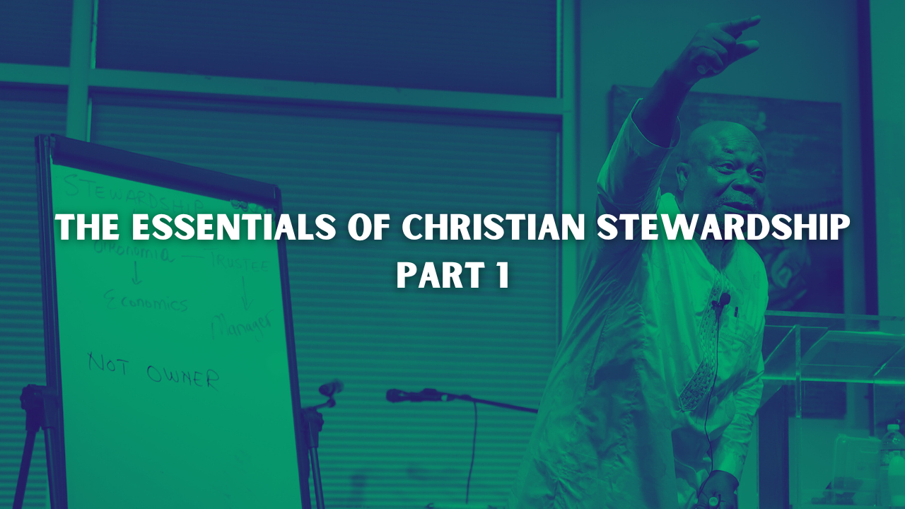 THE ESSENTIALS OF CHRISTIAN STEWARDSHIP PART 1 - Audio