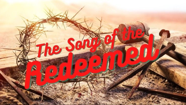The Song of the Redeemed // Pastor Greg Zoschak