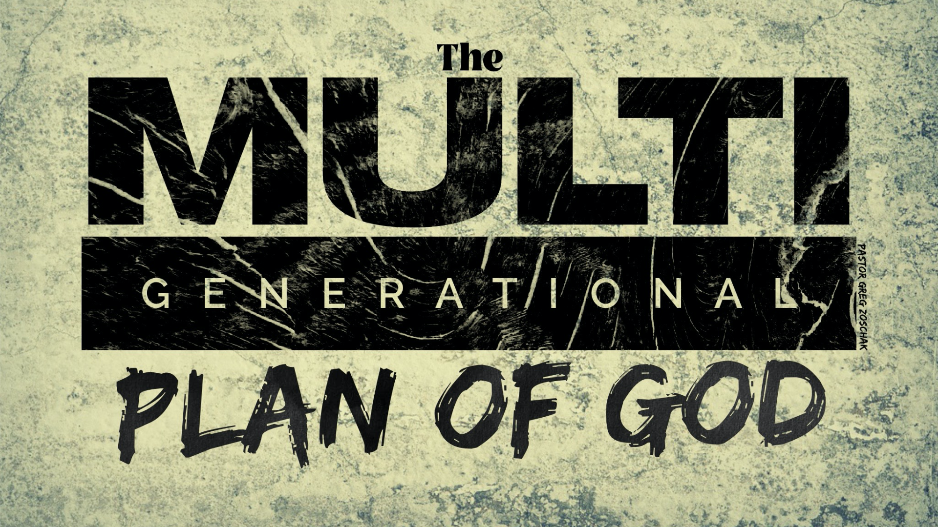 The Multi Generational Plan of God // Pastor Greg Zoschak