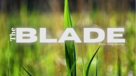 The Blade // Pastor Greg Zoschak