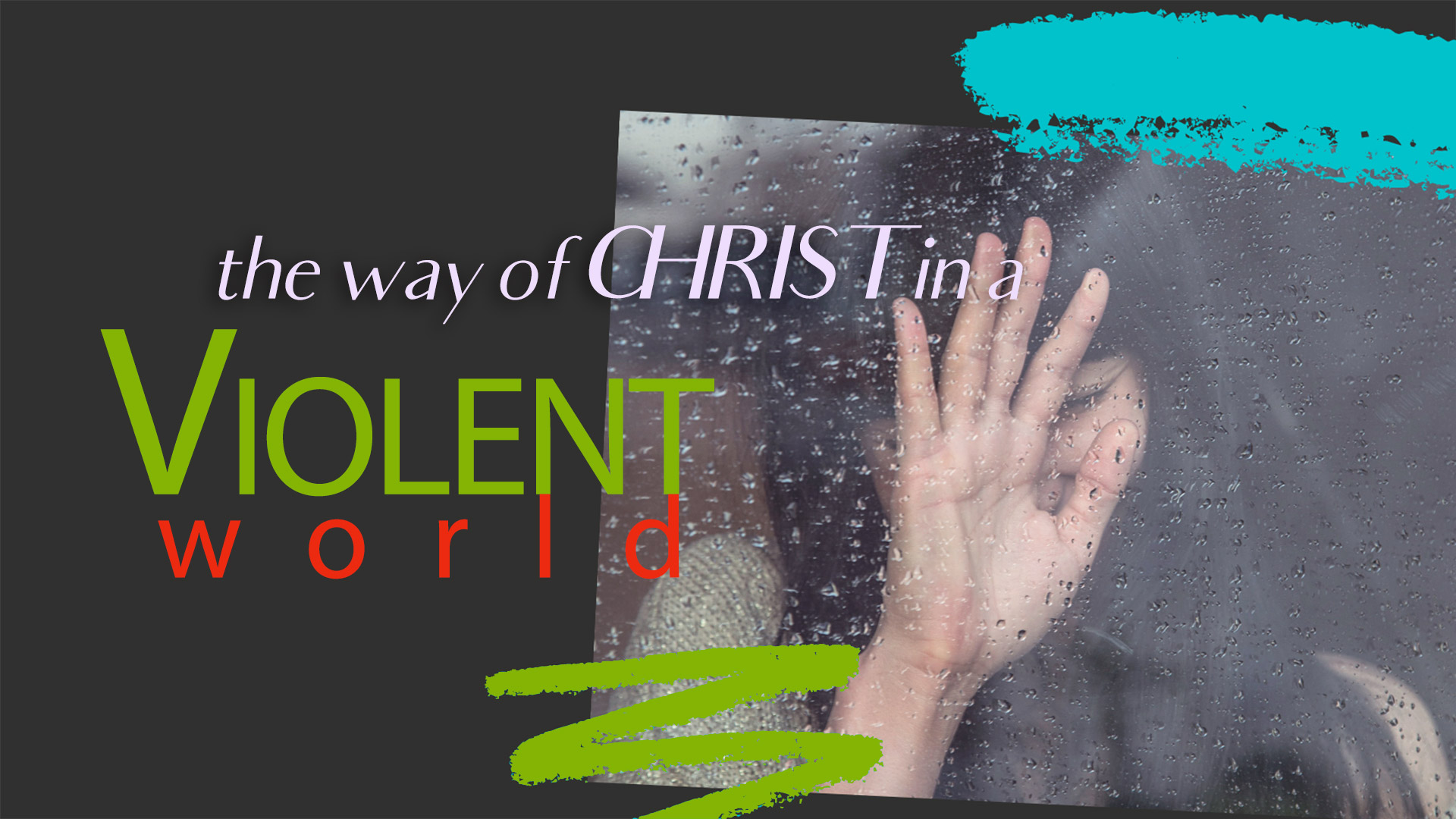 The Way of Christ in a Violent World