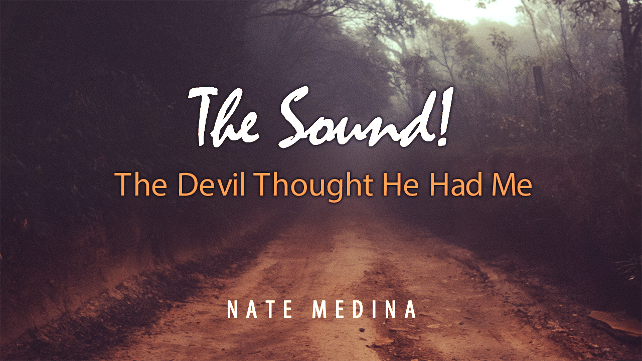 The Devil Thought He Had Me - Video episode artwork