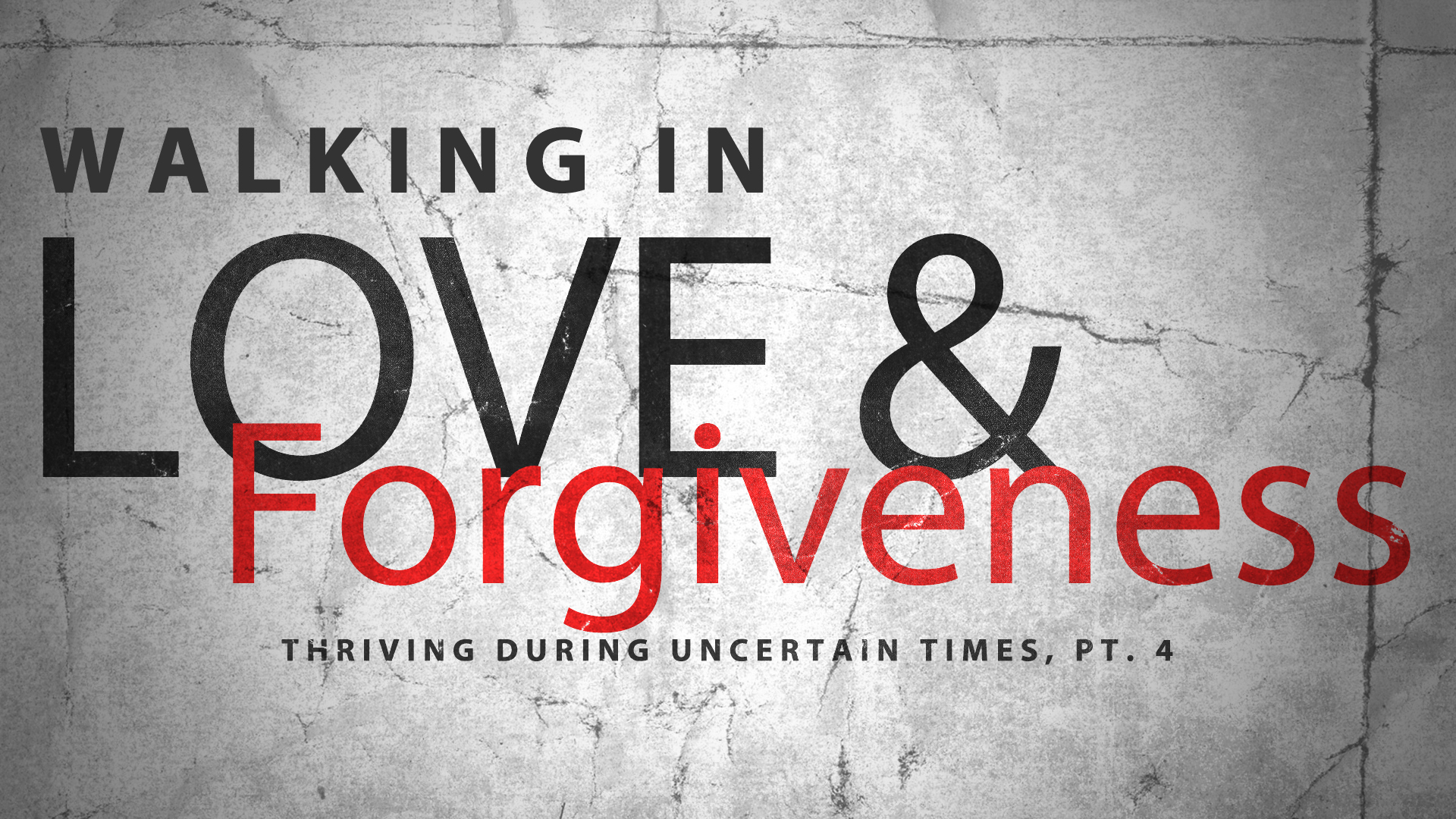 Thriving During Uncertain Times, Pt. 4: Walk in Love and Forgiveness - Audio episode artwork