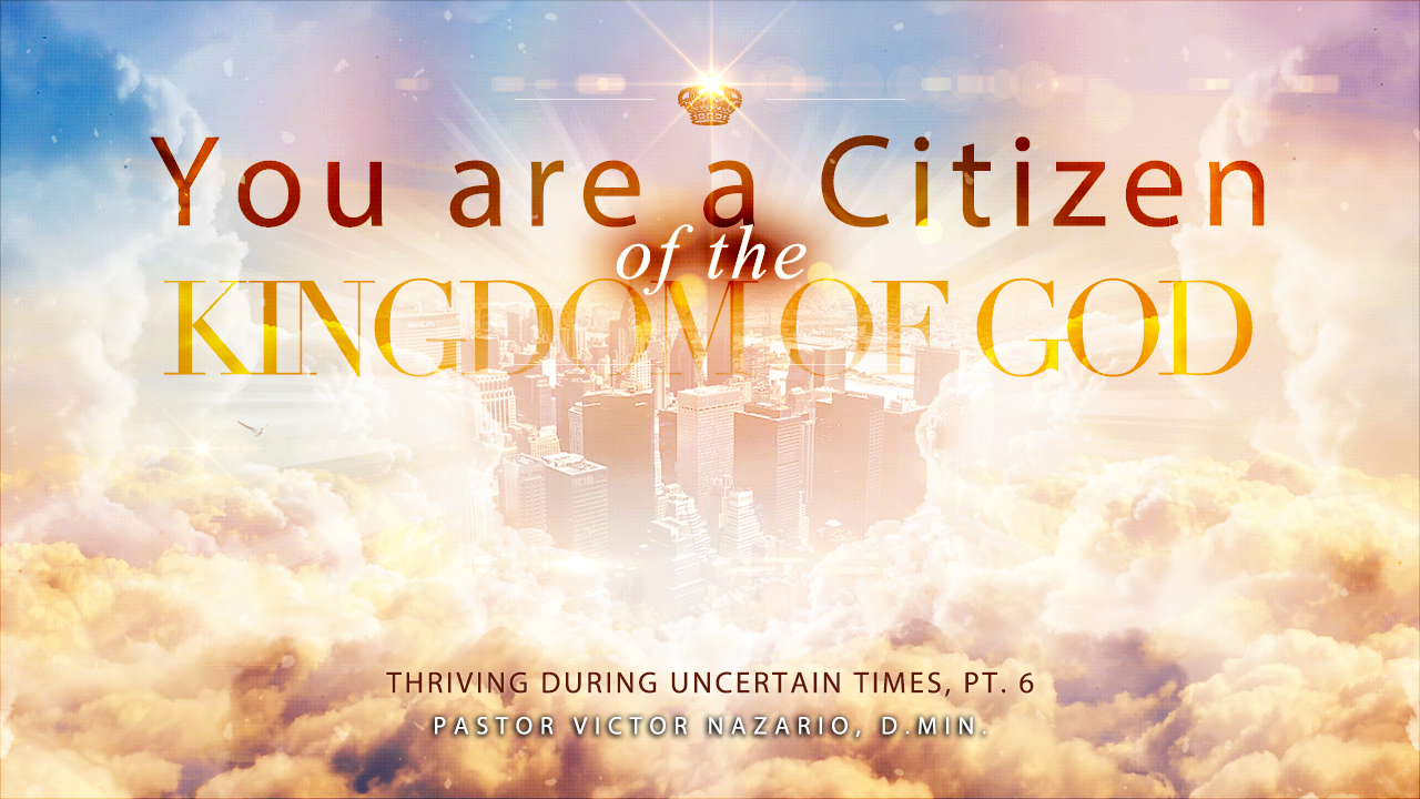 Thriving During Uncertain Times, Pt. 6: You are a Citizen of the Kingdom of God - Video episode artwork