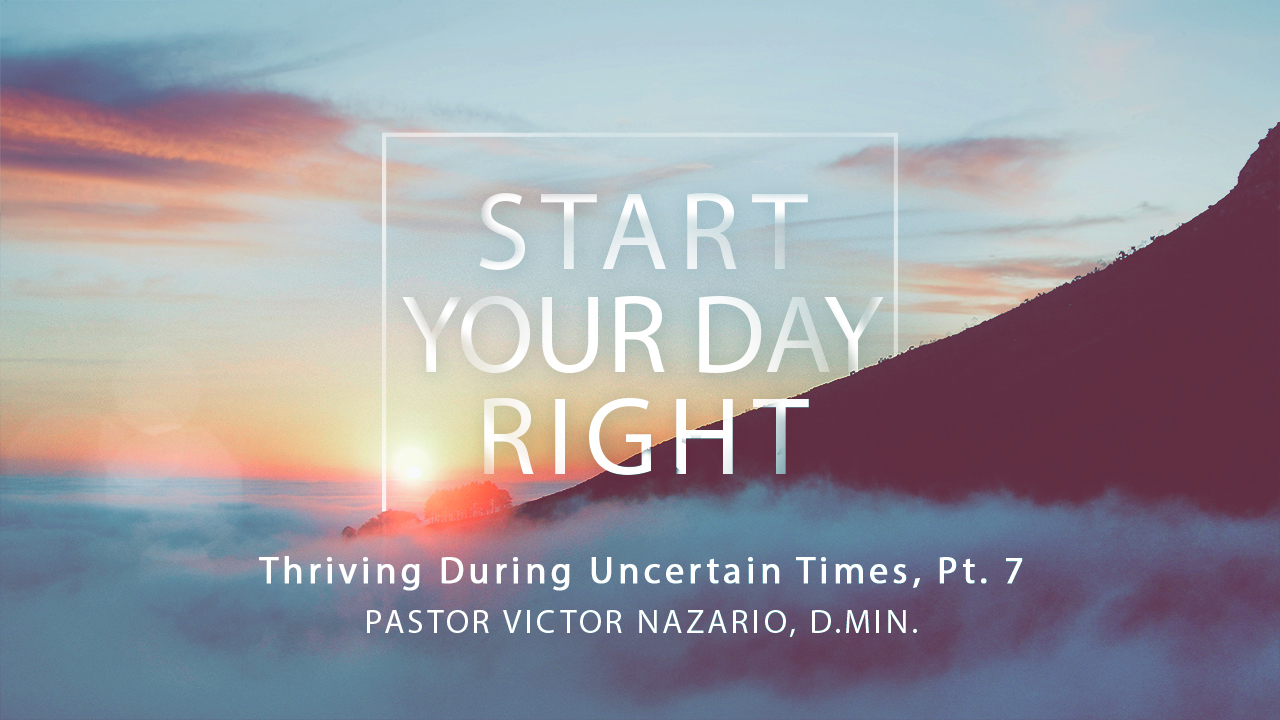 Thriving During Uncertain Times, Pt. 7: Start Your Day Right - Audio episode artwork