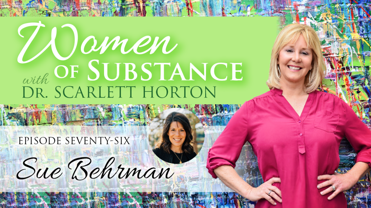 Women of Substance with Dr. Scarlett Horton